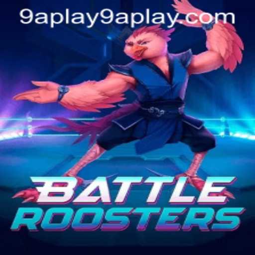 BattleRoosters: The Ultimate Gaming Experience with 9a Play